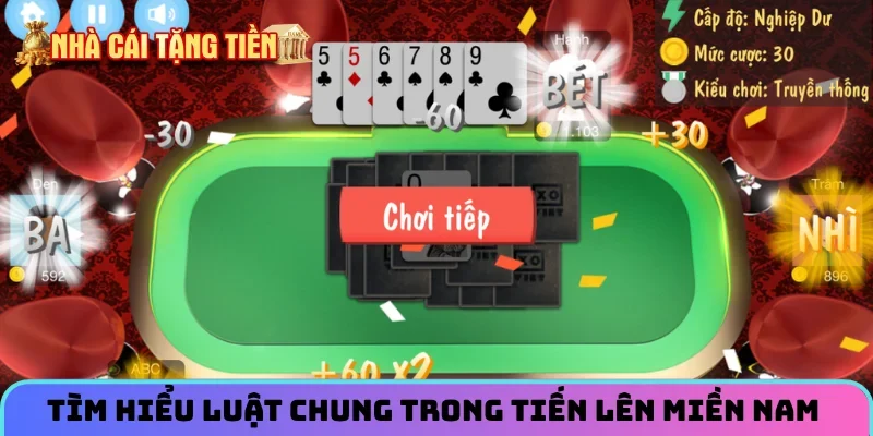 Tìm hiểu luật chung trong Tiến lên miền Nam 